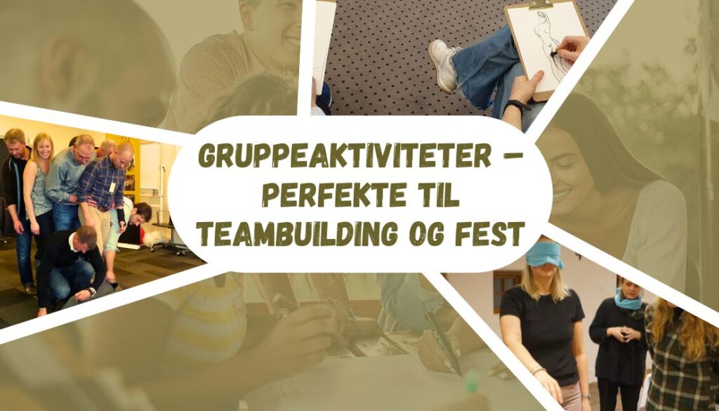 Billedet er en collage af forskellige gruppeaktiviteter, der egner sig til teambuilding og fest. Det viser både samarbejdsøvelser, kreative opgaver og lege, hvor deltagerne er engagerede. Teksten "GRUPPEAKTIVITETER – PERFEKTE TIL TEAMBUILDING OG FEST" fremhæver temaet.