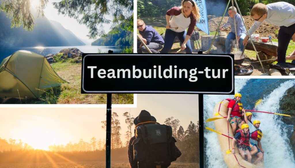 Billedet viser en collage af aktiviteter fra en teambuilding-tur. Øverst til venstre ser vi et telt opstillet ved en smuk sø omgivet af bjerge. Øverst til højre er en gruppe mennesker i gang med at lave mad over et bål. Nederst til venstre er der et billede af en person, der vandrer med en rygsæk ved solopgang. Nederst til højre ses en gruppe iført hjelme og redningsveste, der rafte ned ad en flod. Midt i billedet er der et skilt med teksten "Teambuilding-tur".