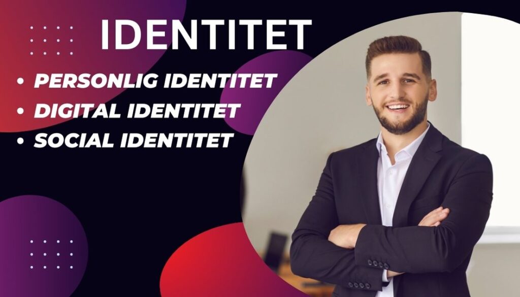 Billedet viser en ung mand i jakkesæt, der smilende står med korslagte arme. Til venstre for ham er der tekstbokse med overskriften "IDENTITET" og punkterne "PERSONLIG IDENTITET," "DIGITAL IDENTITET," og "SOCIAL IDENTITET." Baggrunden har en gradient af røde, lilla og sorte farver, hvilket giver billedet et moderne og professionelt udseende. Teksten og mandens selvsikre udstråling fremhæver vigtigheden af identitet i forskellige aspekter af livet.